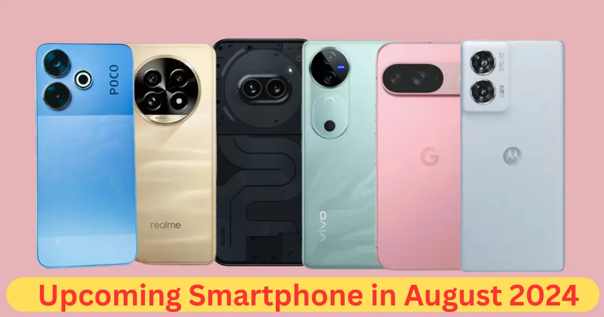 Upcoming Smartphone in August 2024