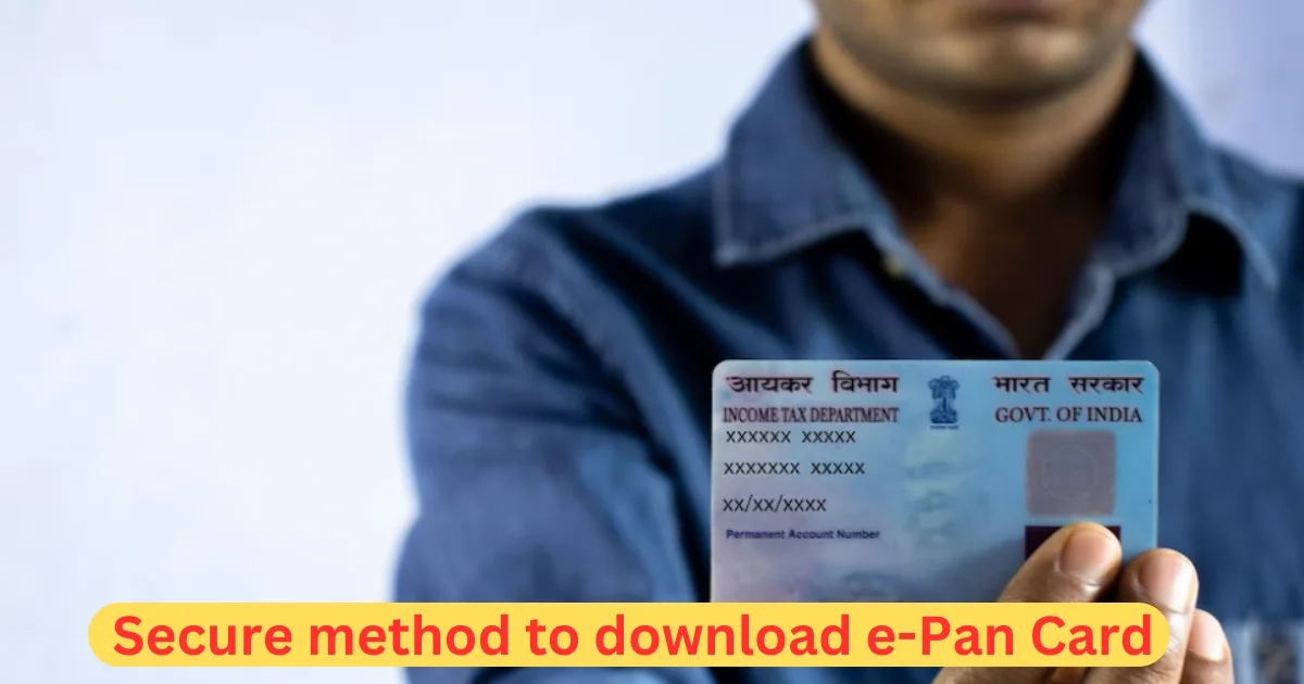 Secure method to download e-Pan Card