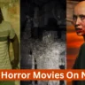 Top 5 Horror Movies On Netflix in Hindi